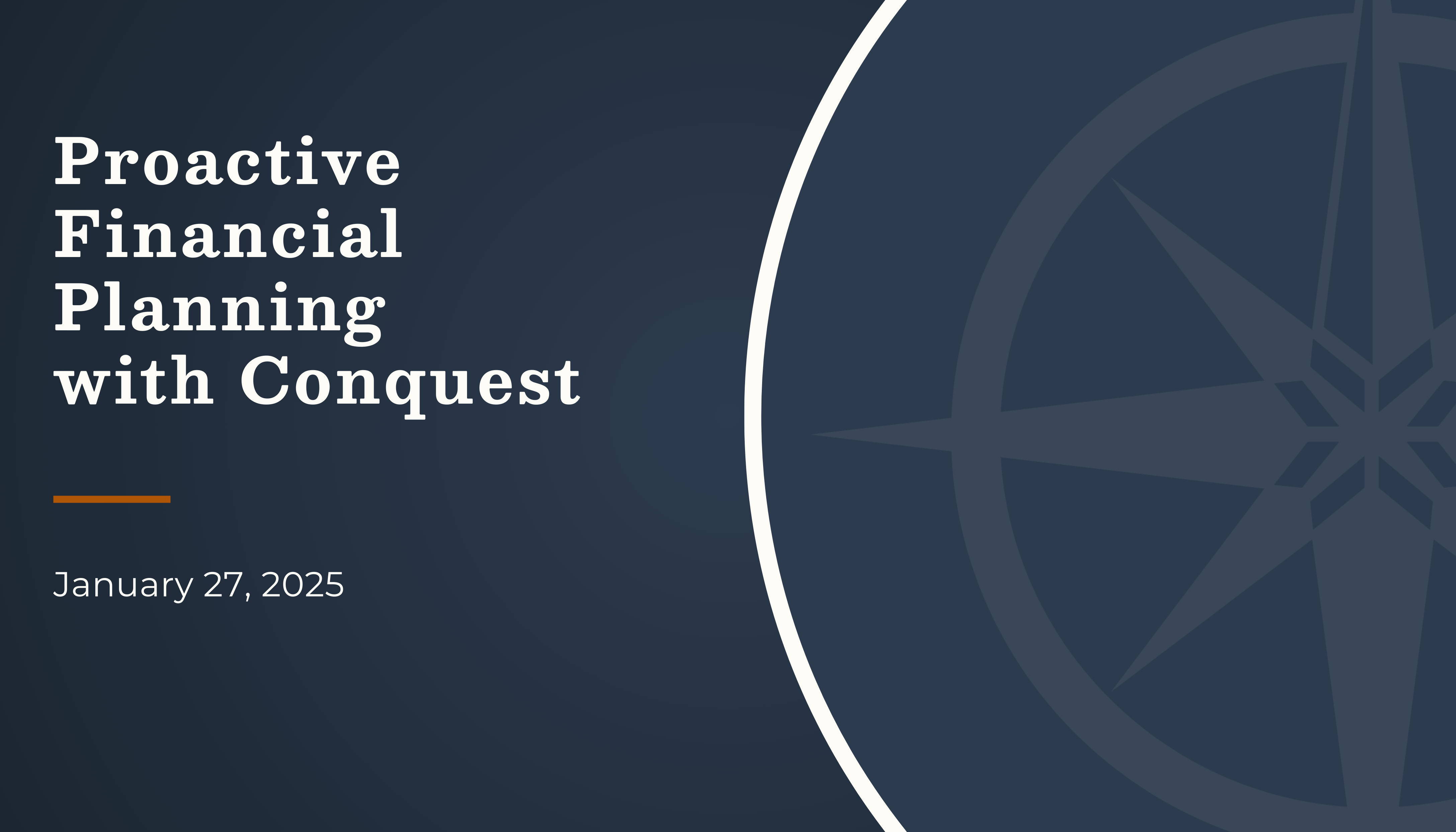 Training Session: Proactive Financial Planning with Conquest