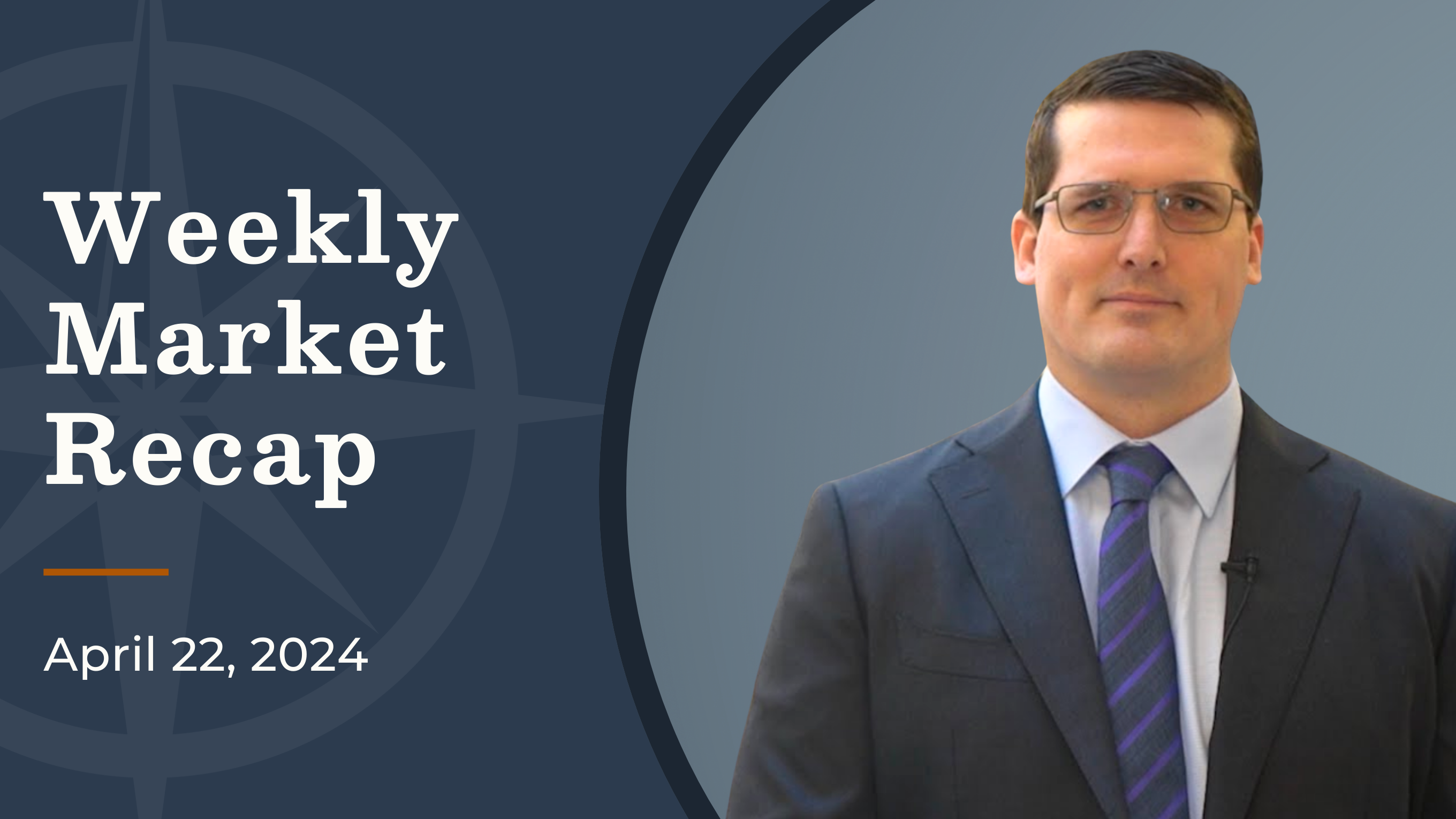 U.S. Data Releases Highlight Economic Strength | Weekly Market Recap April 22, 2024
